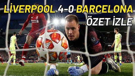 Liverpool barcelona maç skoru